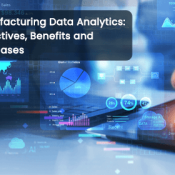 Manufacturing Data Analytics: Objectives, Benefits and Use Cases