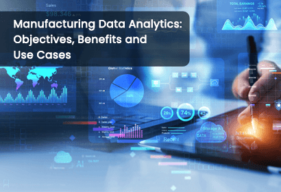 Manufacturing Data Analytics: Objectives, Benefits and Use Cases