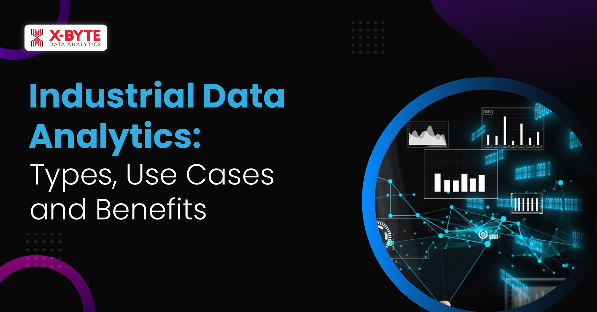 Industrial Data Analytics: Types, Use Cases and Benefits